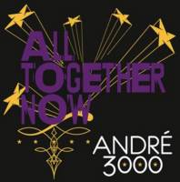 ANDRE 3000 - ALL TOGETHER NOW (7")