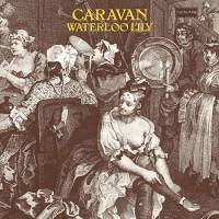 CARAVAN - WATERLOO LILY (LP)