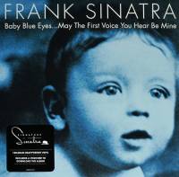 FRANK SINATRA - BABY BLUE EYES...MAY THE FIRST VOICE YOU HEAR BE MINE (2LP)