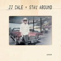 JJ CALE - STAY AROUND (7")