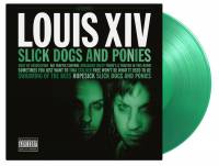 LOUIS XIV - SLICK DOGS AND PONIES (GREEN vinyl LP)