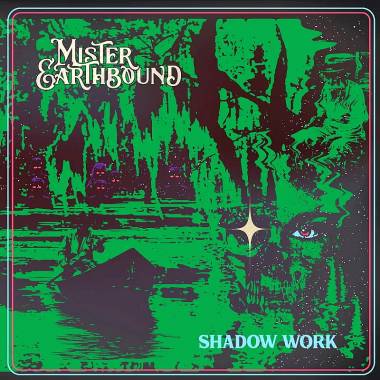 MISTER EARTHBOUND - SHADOW WORK (GREEN vinyl LP)