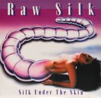 RAW SILK - SILK UNDER THE SKIN (LP)