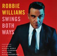 ROBBIE WILLIAMS - SWINGS BOTH WAYS (2LP)