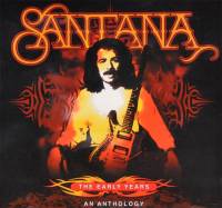 SANTANA - THE EARLY YEARS / AN ANTHOLOGY (2CD)