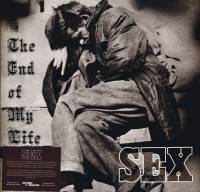 SEX - THE END OF MY LIFE (LP)