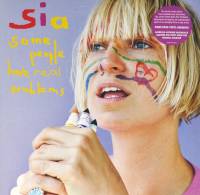 SIA - SOME PEOPLE HAVE REAL PROBLEMS (2LP)