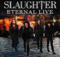 SLAUGHTER - ETERNAL LIVE (CD)