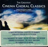 CROUCH END FESTIVAL CHORUS, THE CITY OF PRAGUE PHILARMONIC ORCHESTRA - THE GREATEST CINEMA CHORAL CLASSICS (2CD)