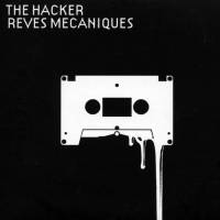 THE HACKER - REVES MECANIQUES (CD)