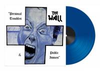 THE WALL - PERSONAL TROUBLES & PUBLIC ISSUES (BLUE vinyl LP)