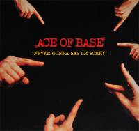 ACE OF BASE - NEVER GONNA SAY I'M SORRY (12")