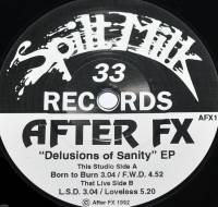 AFTER F.X. - DELUSIONS OF SANITY (7")