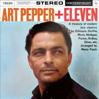 ART PEPPER - ART PEPPER + ELEVEN: MODERN JAZZ CLASSICS (LP)