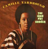 CAMILLE YARBROUGH - THE IRON POT COOKER (LP)