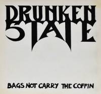 DRUNKEN STATE - BAGS NOT CARRY THE COFFIN (12" EP)