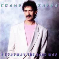 FRANK ZAPPA - BROADWAY THE HARD WAY (CD)