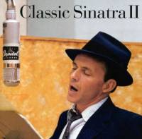 FRANK SINATRA - CLASSIC SINATRA II (CD)