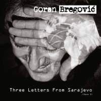 GORAN BREGOVIC - THREE LETTERS FROM SARAJEVO (OPUS 1) (LP)