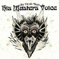 HIS MASTERS VOICE - THE DEVILS BLUES (LP)