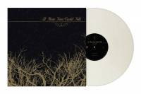 IF THESE TREES COULD TALK - S/T (12" MILKY WHITE vinyl EP)