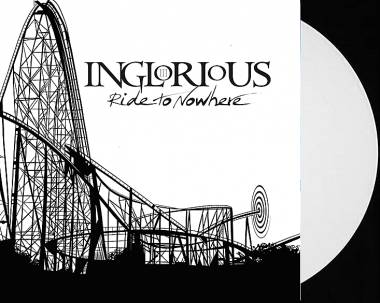 INGLORIOUS - RIDE TO NOWHERE (WHITE vinyl LP)