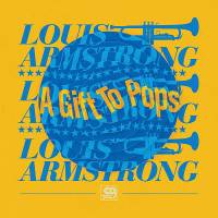 LOUIS ARMSTRONG - A GIFT TO POPS (12" EP)