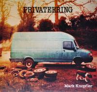 MARK KNOPFLER - PRIVATEERING (2LP)