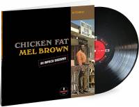 MEL BROWN - CHICKEN FAT (LP)