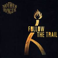 MOTHER TONGUE - FOLLOW THE TRAIL (CLEAR vinyl LP)