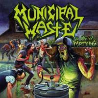MUNICIPAL WASTE - THE ART OF PARTYING (LP)