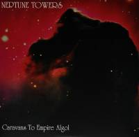 NEPTUNE TOWERS - CARAVANS TO EMPIRE ALGOL (LP)