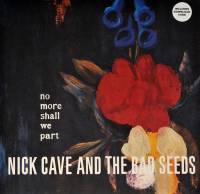 NICK CAVE & THE BAD SEEDS - NO MORE SHALL WE PART (2LP)