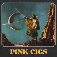 PINK CIGS - PINK CIGS (PINK vinyl LP)