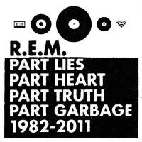 R.E.M. - PART LIES, PART HEART, PART TRUTH, PART GARBAGE 1982-2011 (2CD)