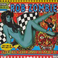 ROB ZOMBIE - AMERICAN MADE MUSIC TO STRIP BY (2LP)