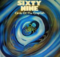 SIXTY NINE - CIRCLE OF THE CRAYFISH (LP)