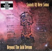 SOUNDS OF NEW SOMA - BEYOND THE ACID DREAM (WHITE/GREY MARBLE vinyl LP)