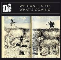 THE THE - WE CAN'T STOP WHAT'S COMING (7")