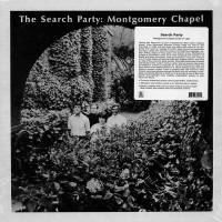 THE SEARCH PARTY - MONTGOMERY CHAPEL (LP)