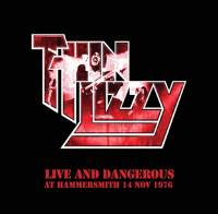 THIN LIZZY - LIVE AND DANGEROUS AT HAMMERSMITH 14 NOV 1976 (2LP)