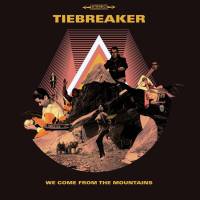 TIEBREAKER - WE COME FROM THE MOUNTAINS (LP)
