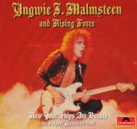 YNGWIE MALMSTEEN & RISING FORCE - NOW YOUR SHIPS ARE BURNED: THE POLYDOR YEARS 1984-1990 (4CD BOX SET)